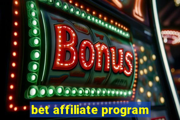 bet affiliate program